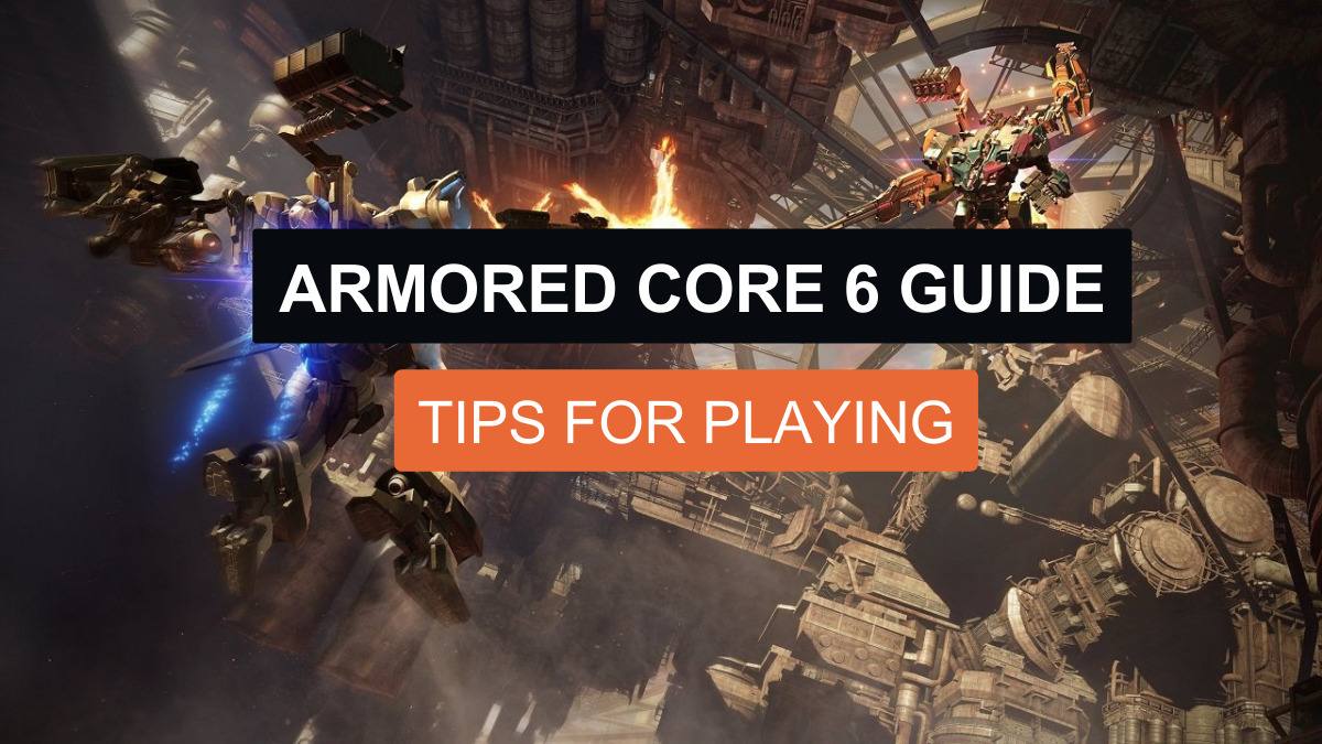 Armored Core 6 Guide: Tips for Playing