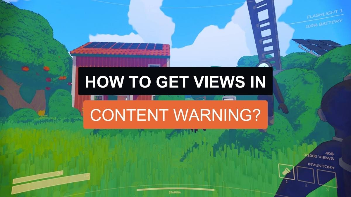 How To Get Views In Content Warning?