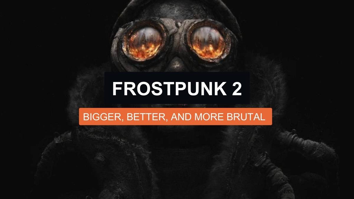 Frostpunk 2: Bigger, Better, and More Brutal City Management