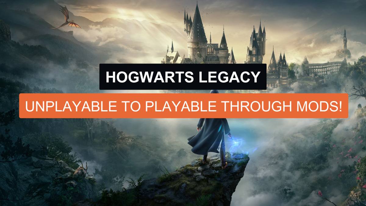 Hogwarts Legacy: Unplayable to Playable Through Mods!