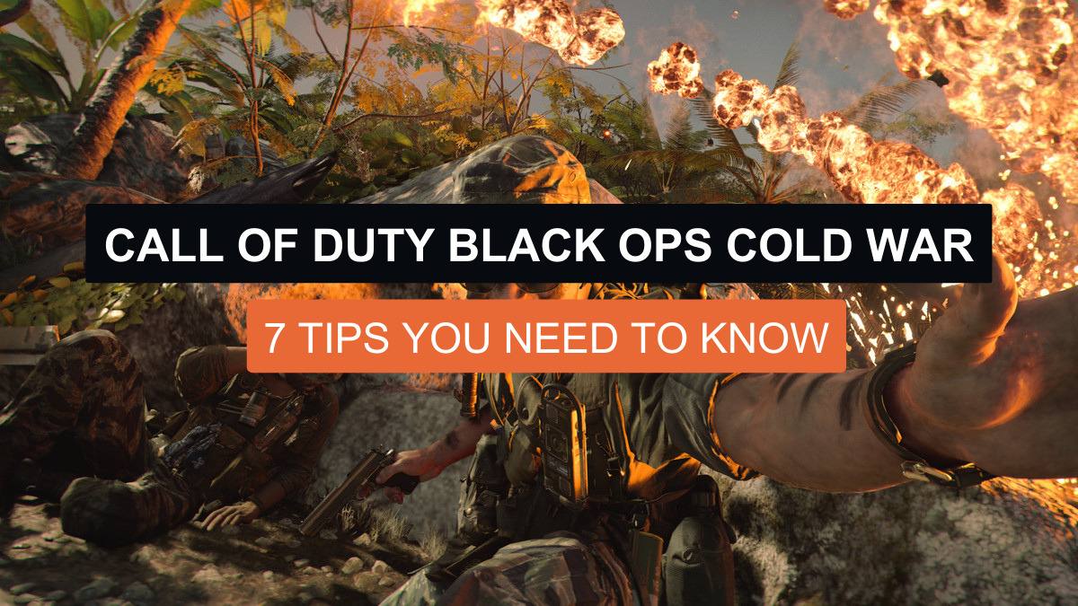 Call of Duty Black Ops Cold War- 7 tips you need to know
