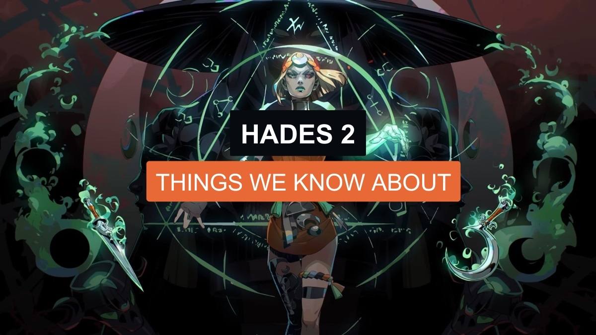 Hades 2- Things We Know About