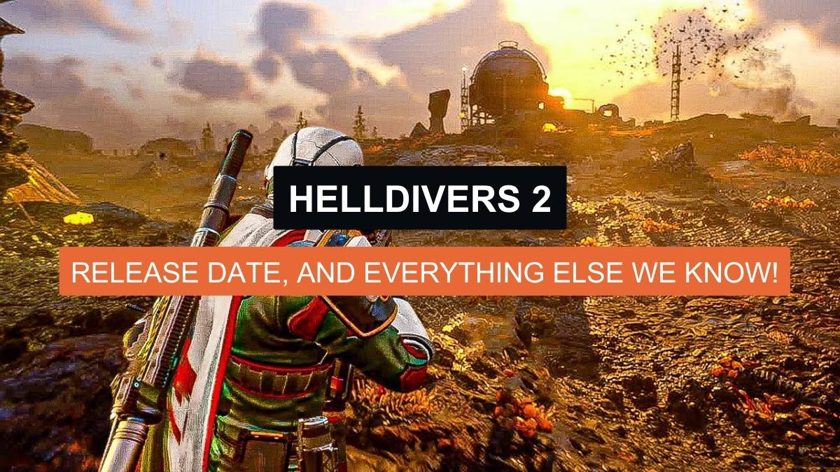 Helldivers 2 Release Date, and Everything Else We Know!