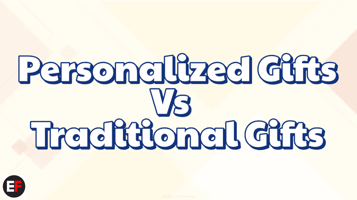 Why Personalized Gifts Are Better Than Traditional Gifts