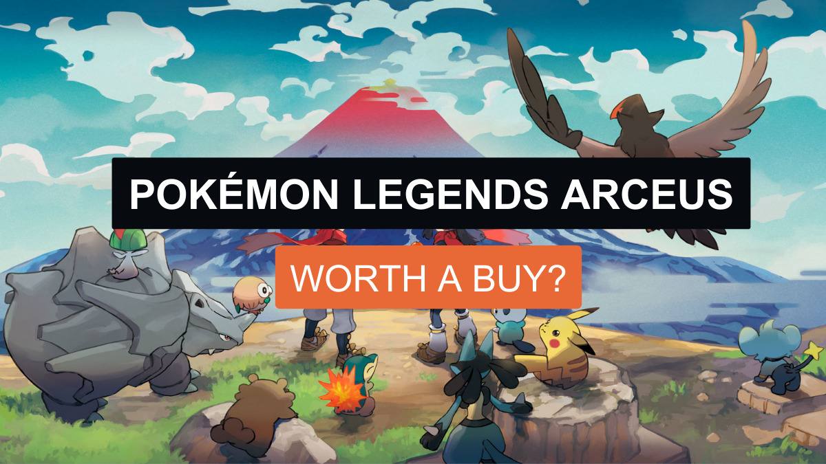 Pokémon Legends Arceus | Worth a Buy?