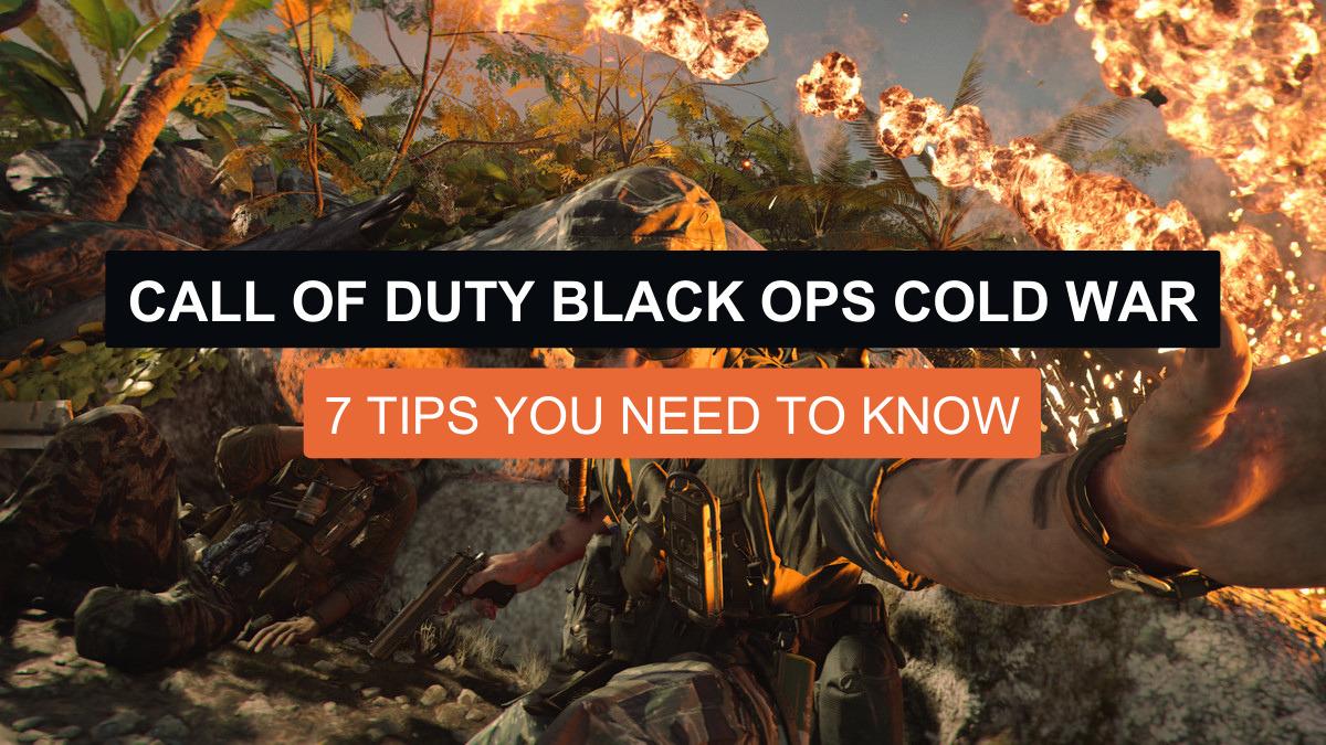 Call of Duty Black Ops Cold War- 7 tips you need to know