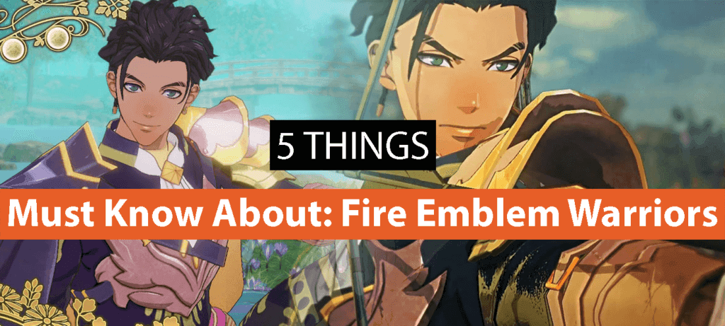 5 Things you Need to Know about Fire Emblem Warriors: Three Hopes