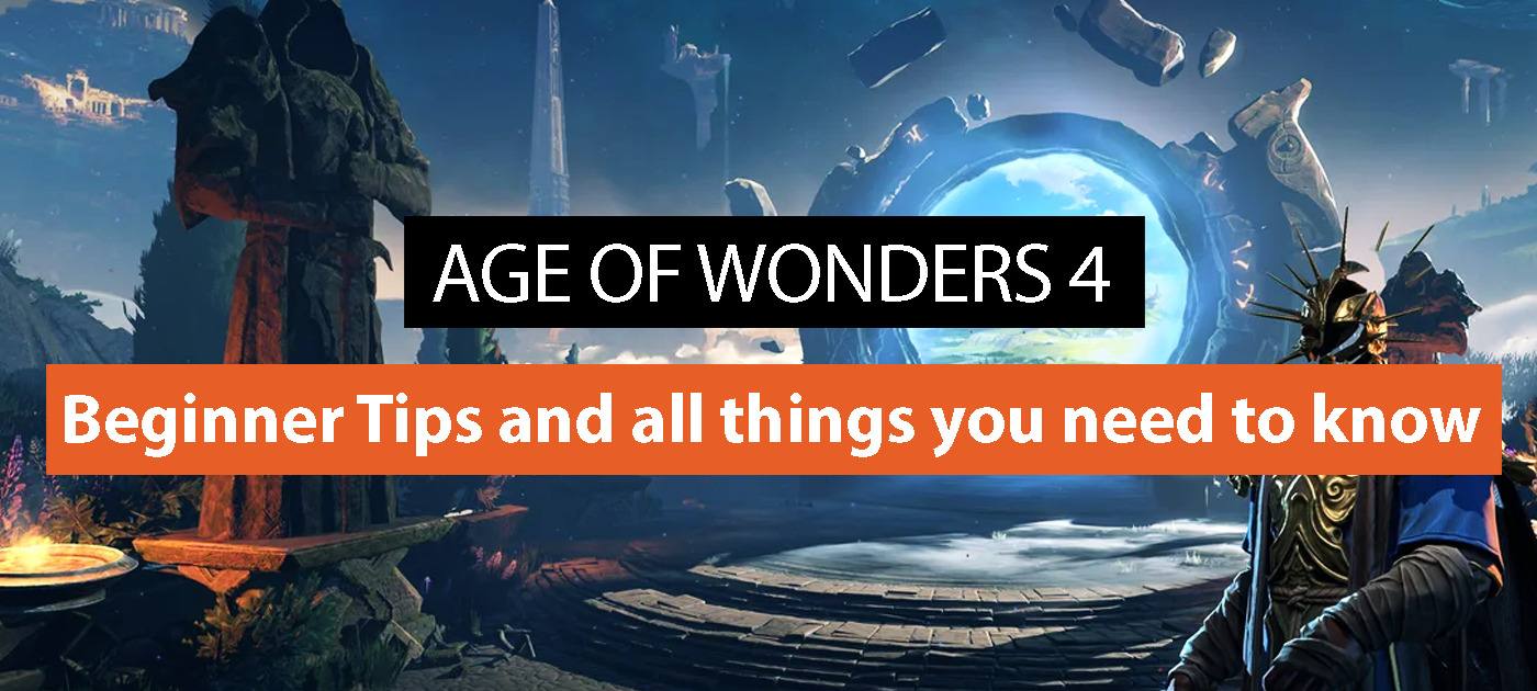 Age Of Wonders 4: Beginner Tips and all things you need to know