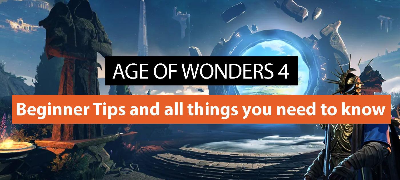 Age Of Wonders 4: Beginner Tips and all things you need to know