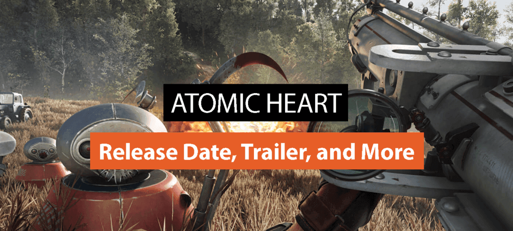 Atomic Heart Release Date, Trailer, and Everything we know