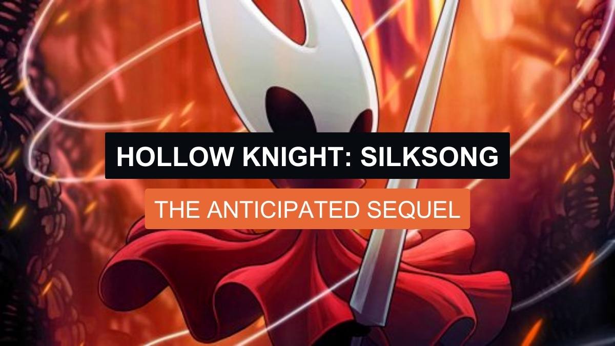 Hollow Knight: Silksong – The Anticipated Sequel