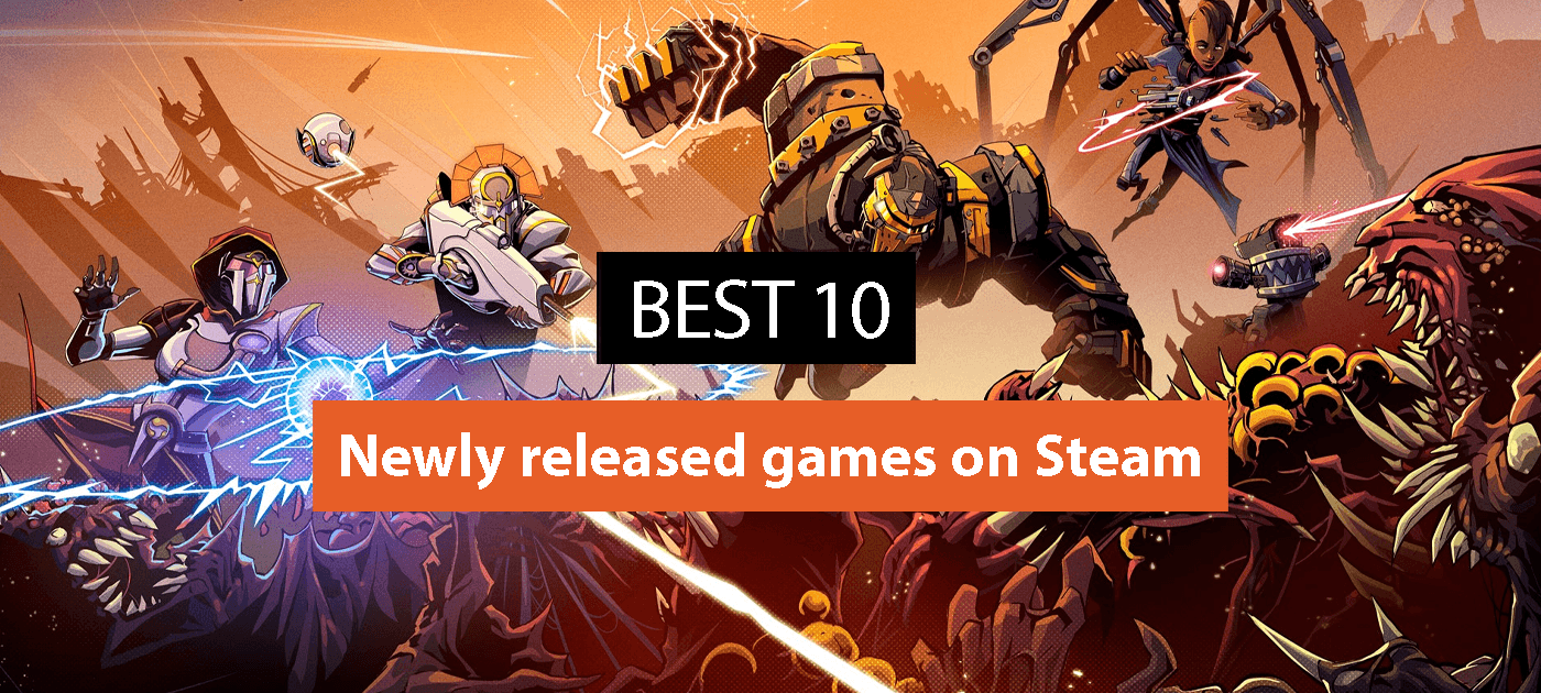 Best 10 newly released games on Steam