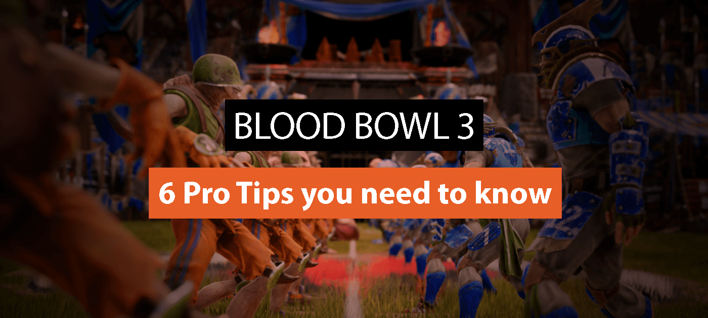 Blood Bowl 3: 6 Pro Tips you need to know