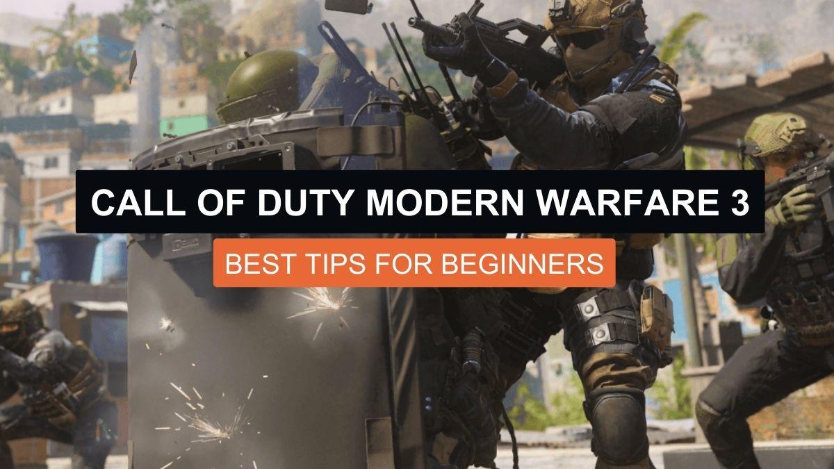Call of Duty Modern Warfare 3: Best Tips for Beginners