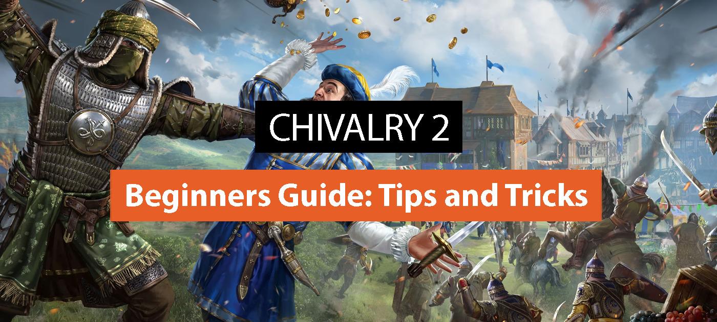 Chivalry 2 Beginner’s Guide: Tips and tricks