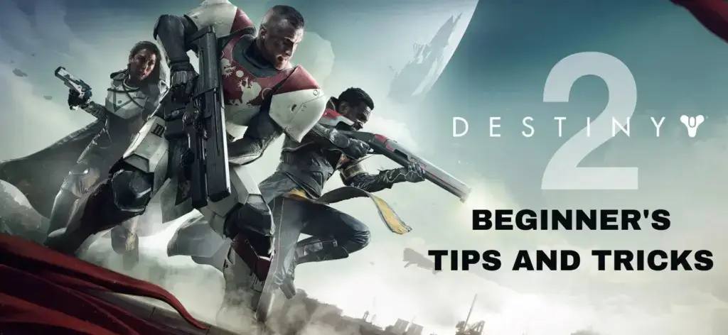 Destiny 2 Beginner’s Tips and Tricks