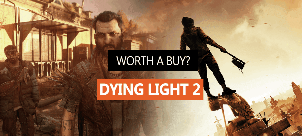 Dying Light 2 – Worth a buy?