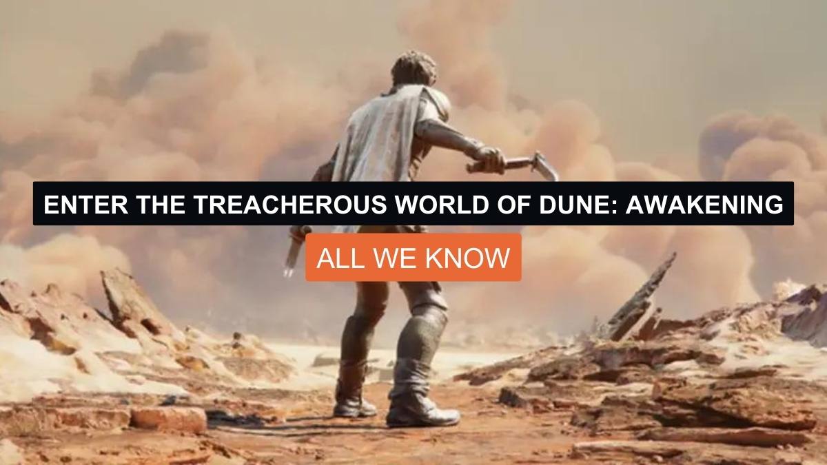 Enter the Treacherous World of Dune: Awakening