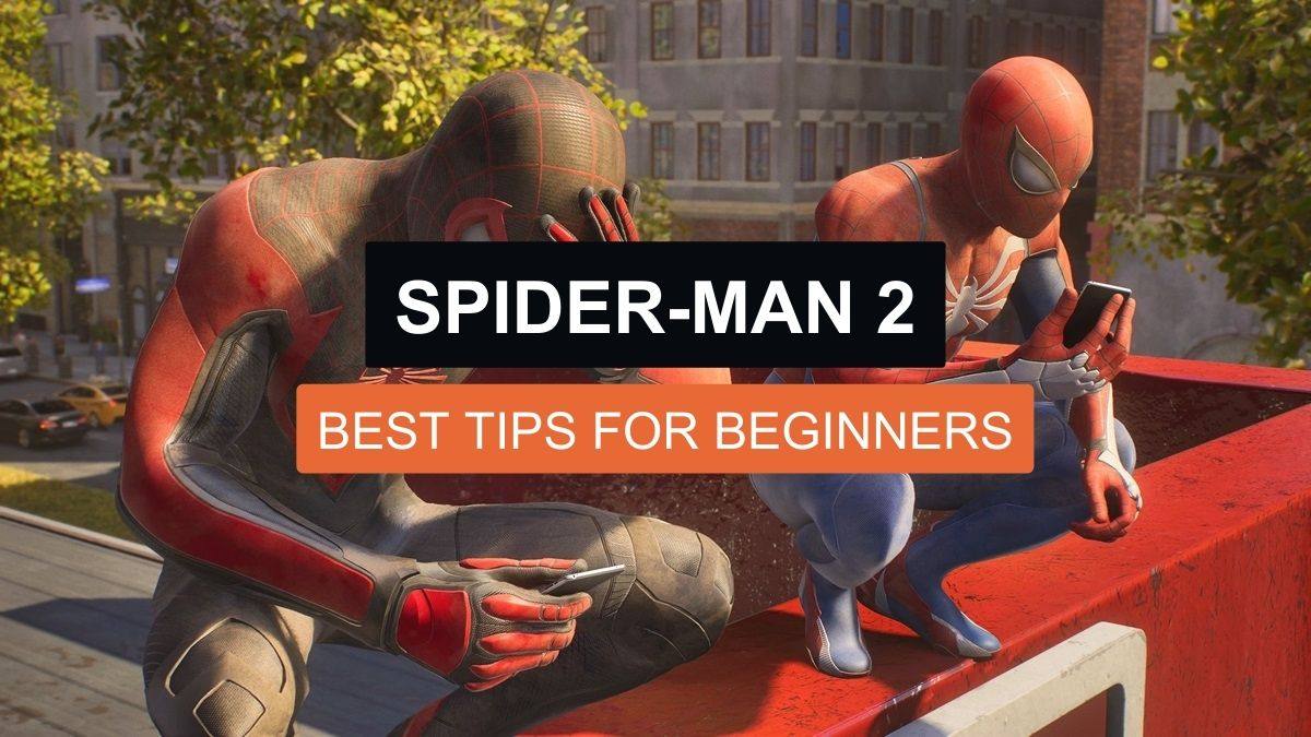 Spider-Man 2: Best Tips for beginners