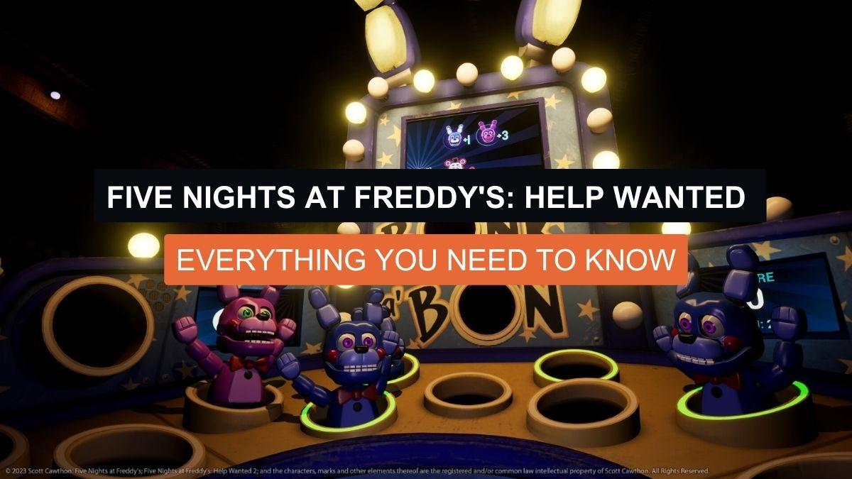 Everything You Need to Know Five Nights at Freddy’s: Help Wanted 2