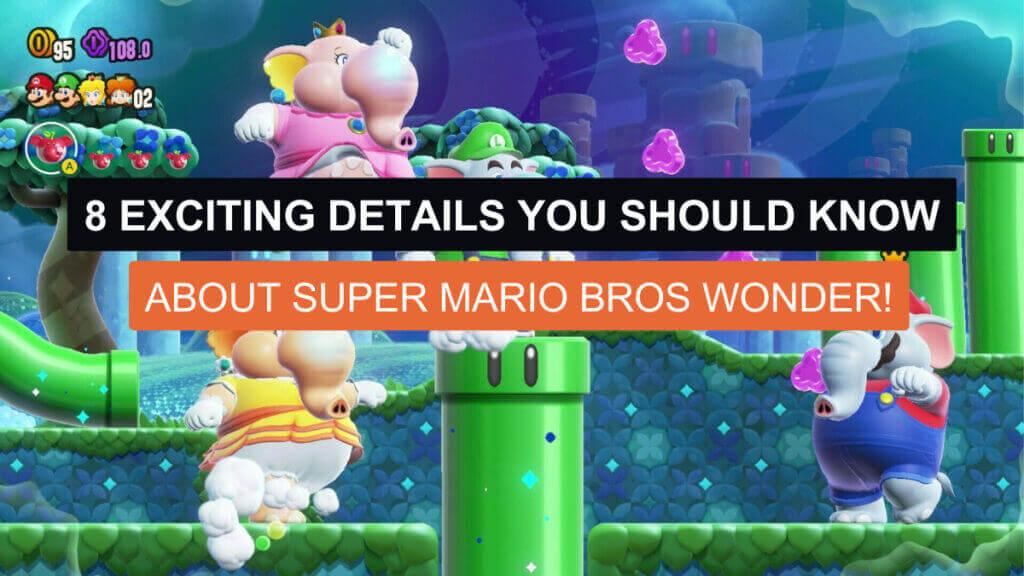 8 Exciting Details About Super Mario Bros Wonder!
