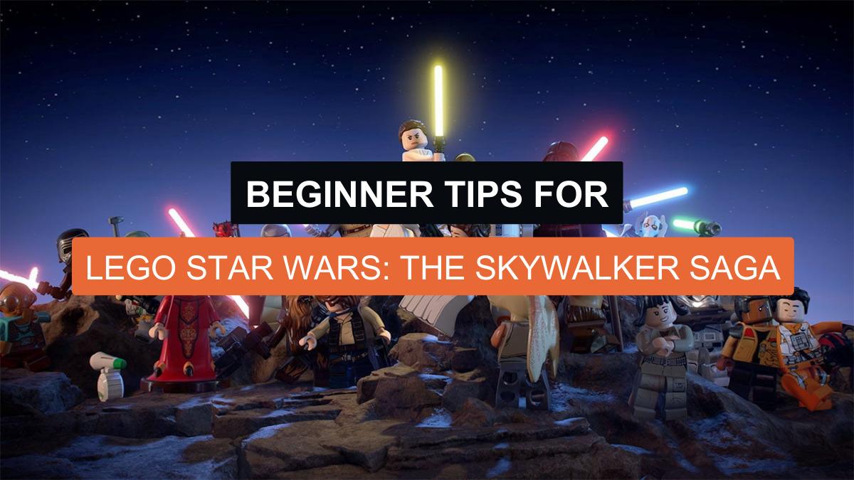 Beginner Tips For Lego Star Wars: The Skywalker Saga