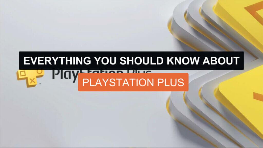Everything You Should Know About PlayStation Plus