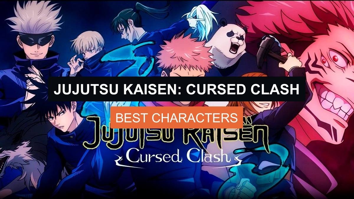 Jujutsu Kaisen: Cursed Clash- Best Characters