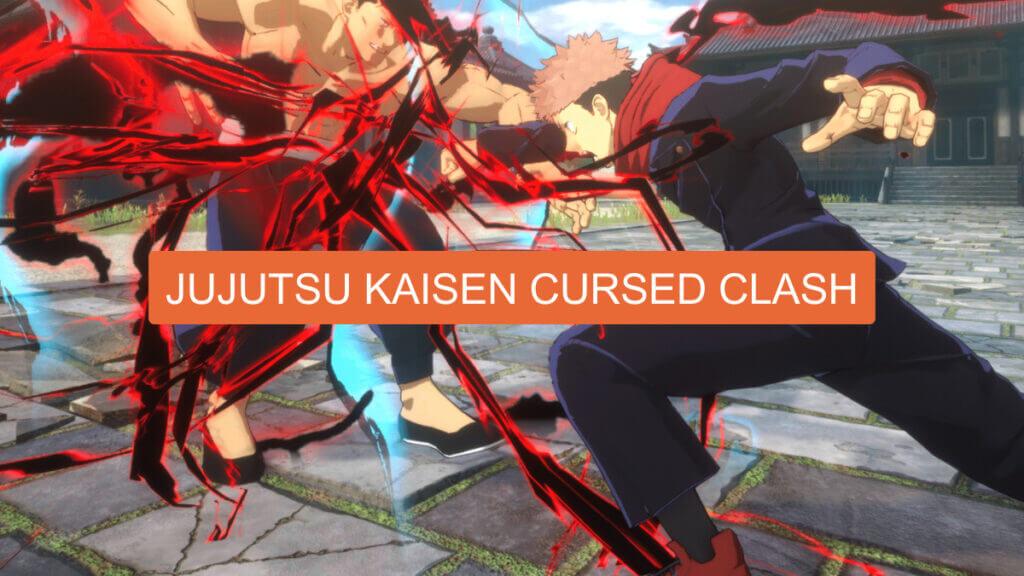 Jujutsu Kaisen Cursed Clash