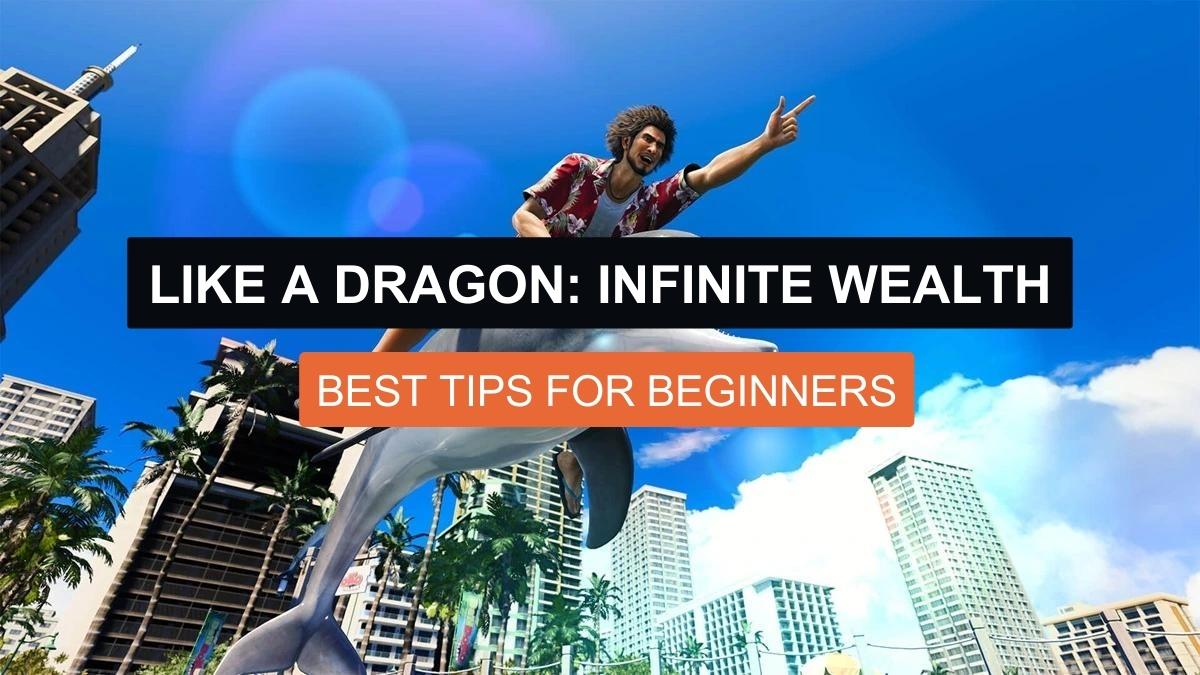 Like a Dragon: Infinite Wealth- Best Tips for Beginners