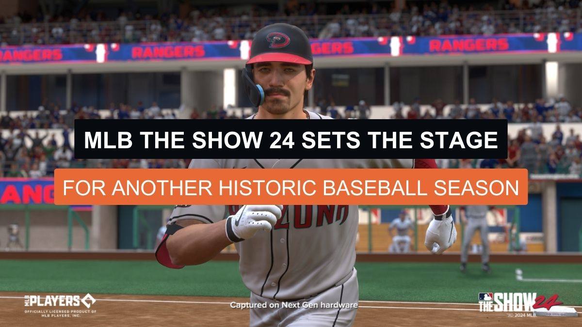MLB The Show 24 Sets the Stage for another Historic Baseball Season