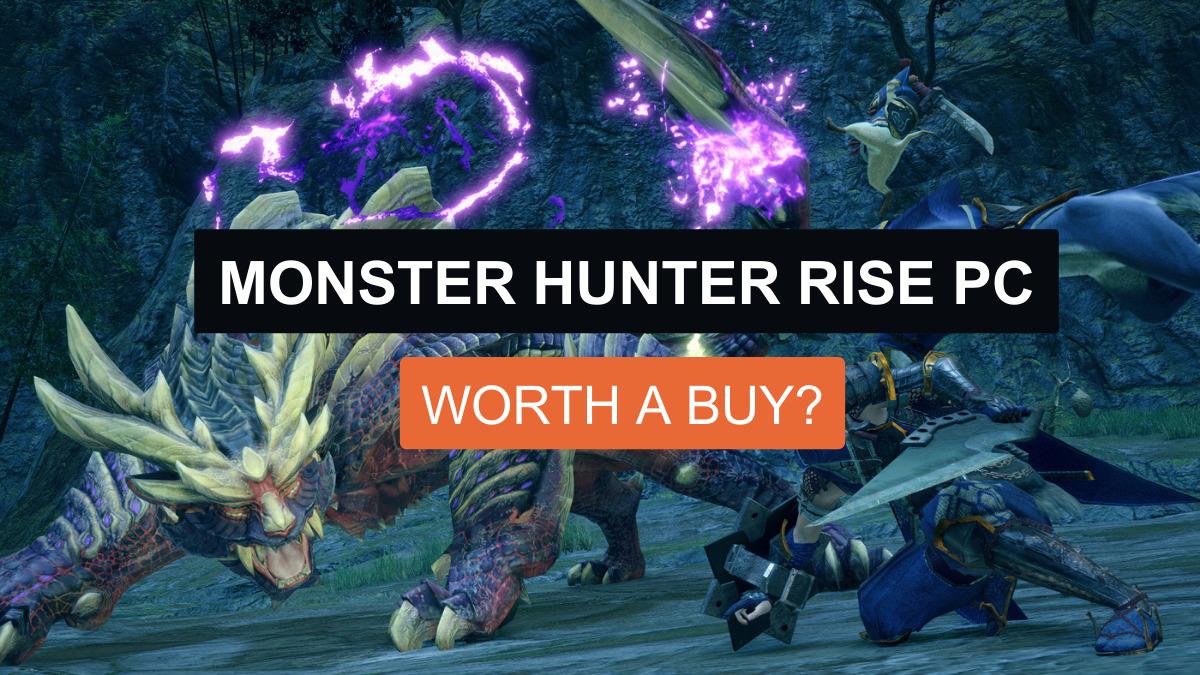Monster Hunter Rise PC – Worth a Buy? | Reviews, Guide and Tips