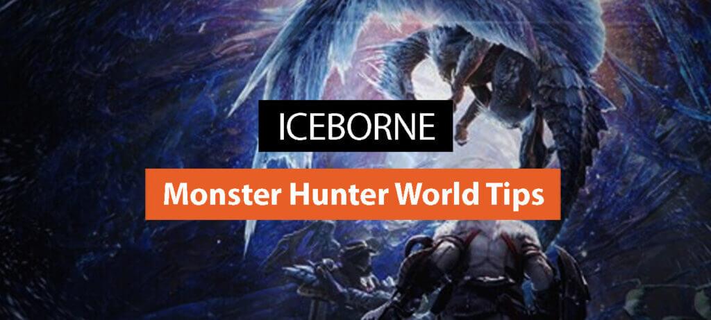 Monster Hunter World: Iceborne Tips
