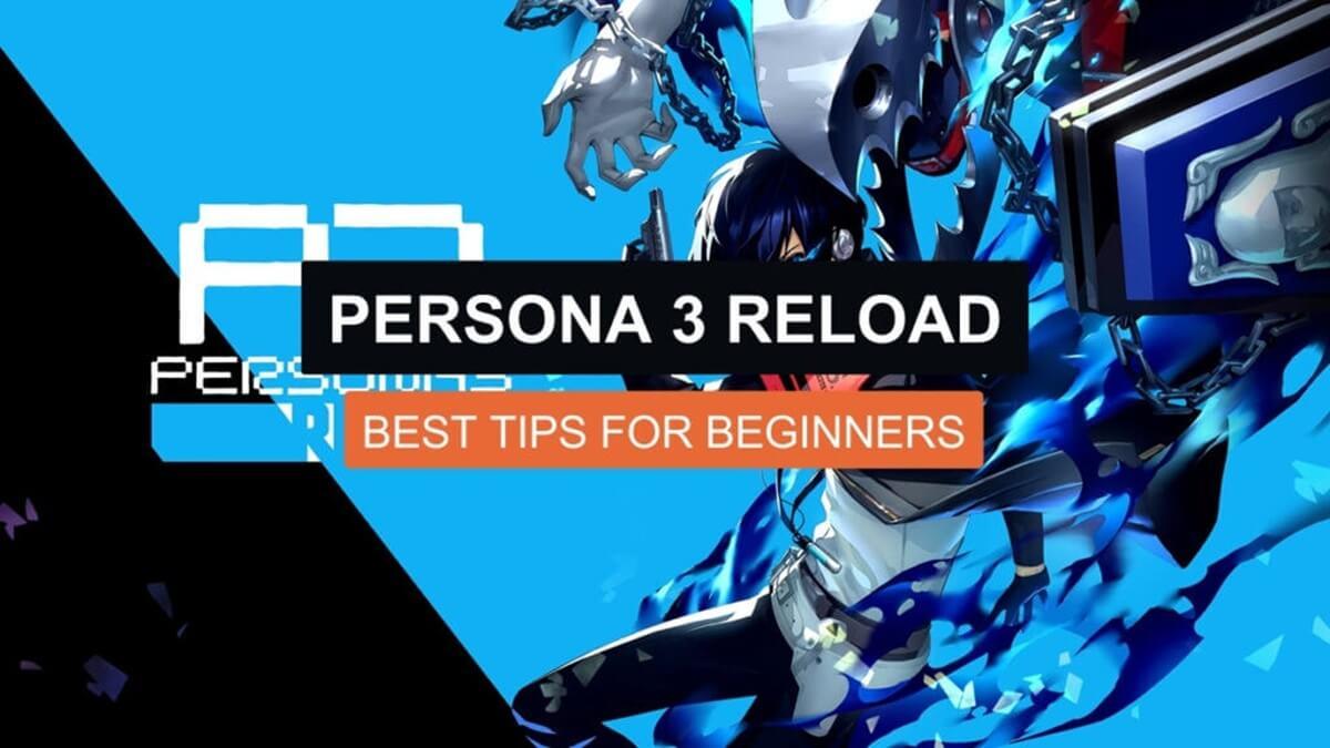 Persona 3 Reload- Best Tips for Beginners