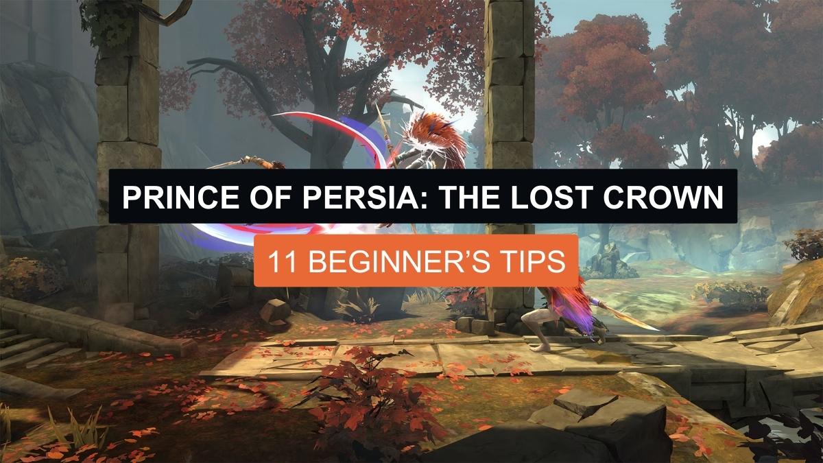Prince of Persia: The Lost Crown: 11 Beginner’s Tips