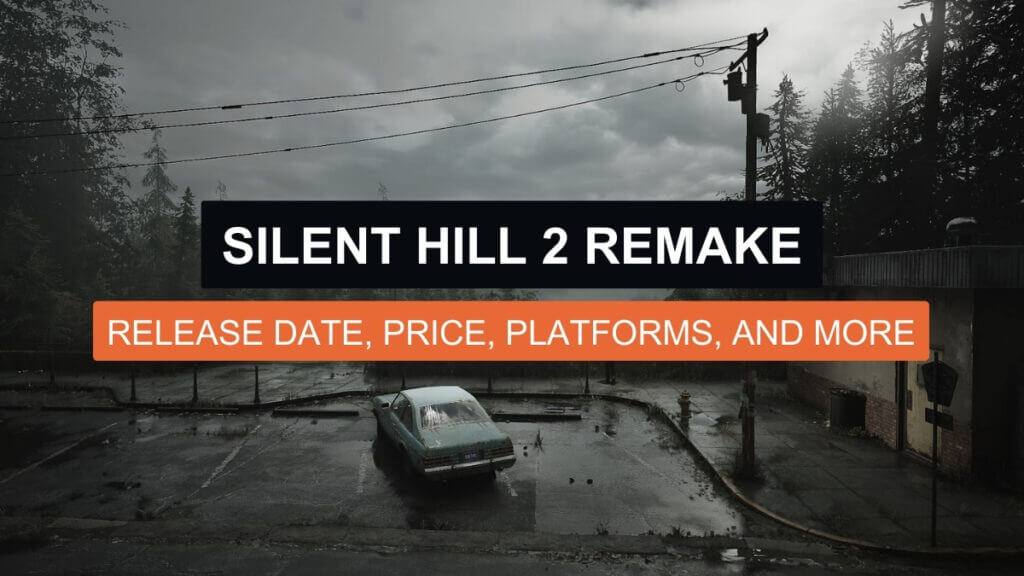 Silent Hill 2 Remake Release Date, Price, Platforms, and More