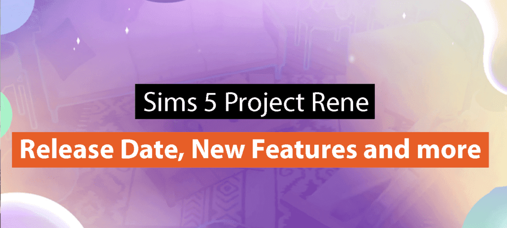 The Sims 5 Project Rene: Release Date, New Features and everything you need to know
