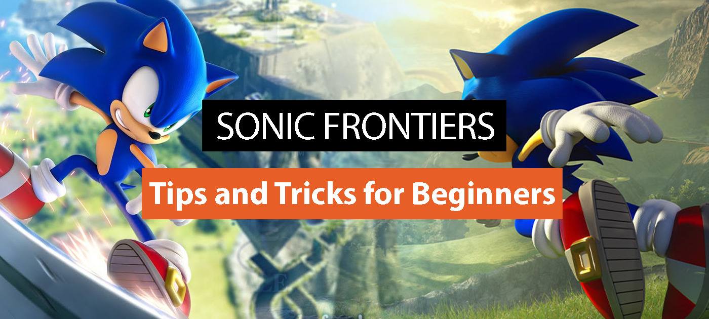 Tips and Tricks for Beginners in Sonic Frontiers