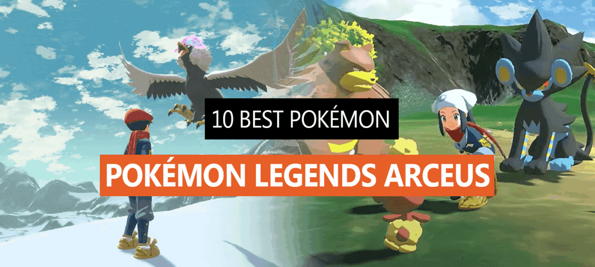 Pokémon Legends Arceus – Top 10 Best Pokémon