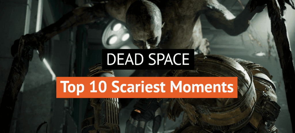 Top 10 Scariest Dead Space Moments