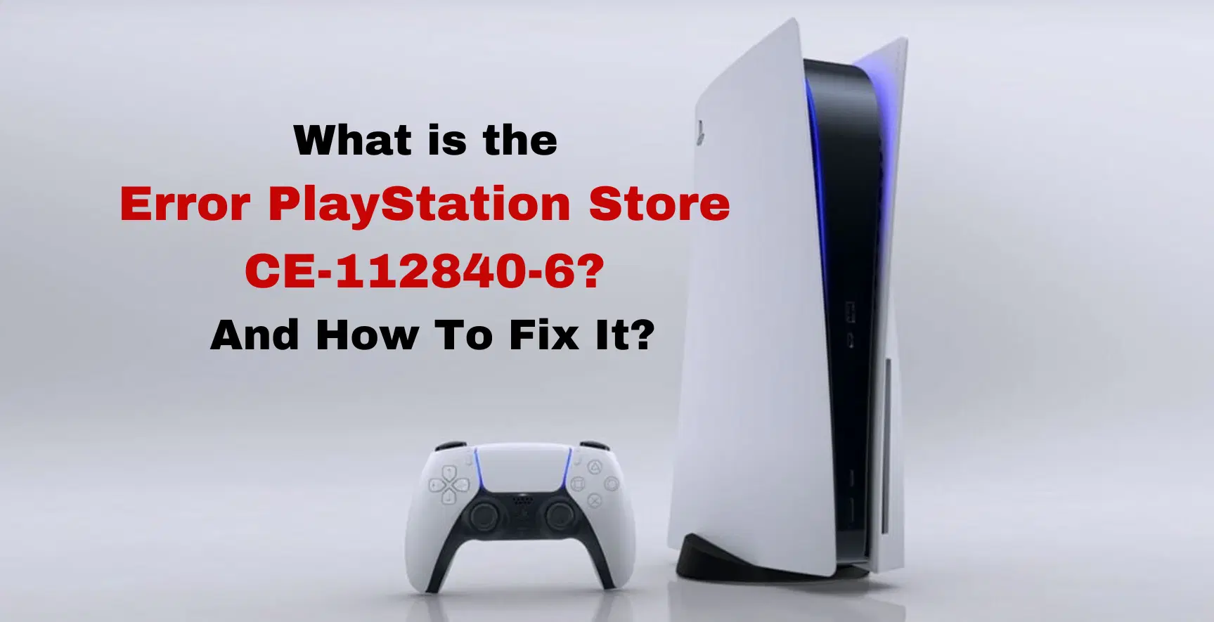 What is the Error PlayStation store ce-112840-6? And how to fix it?