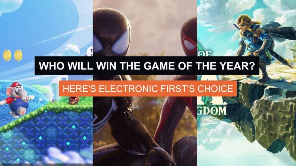 Who will win the Game of the Year? Here’s Electronic First’s Choice