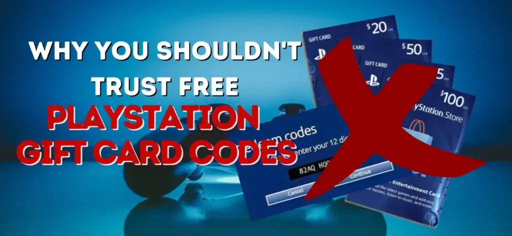 Why You Shouldn’t Trust Free PlayStation Gift Card Codes