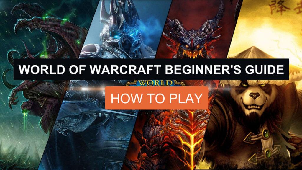 World of Warcraft Beginner’s Guide: How to Play