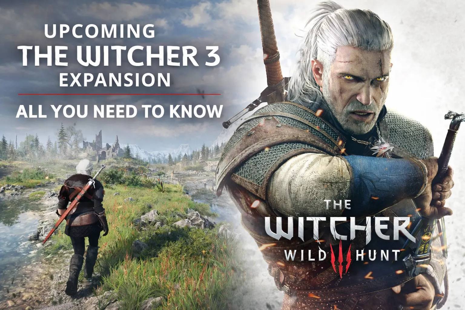 Upcoming The Witcher 3 Expansion - All You Need To Know