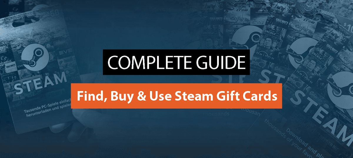 Guide on Using and Purchasing Steam Gift Cards Electronic First Blog