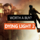 Dying Light 2 – Worth a buy?