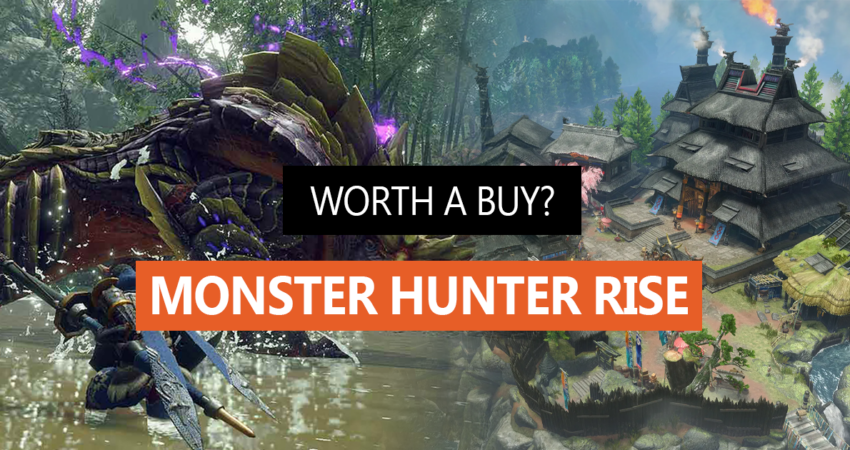 Monster Hunter Rise – Worth a buy?