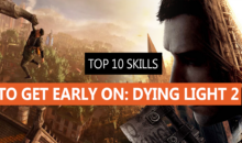 Top 10 Skills to Get Early On In Dying Light 2