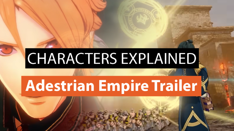 All the Characters Seen in the Adestrian Empire Trailer Explained